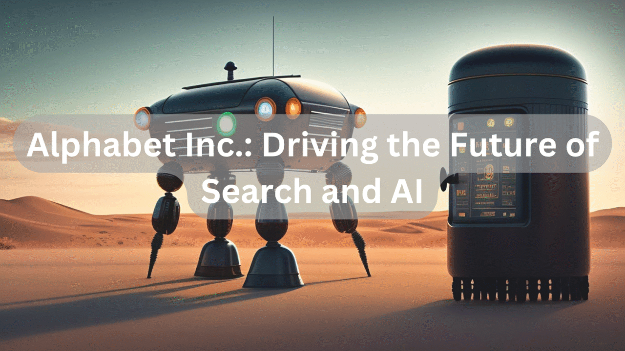 Alphabet Inc.: Driving the Future of Search and AI