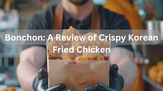 Bonchon_ A Review of Crispy Korean Fried Chicken