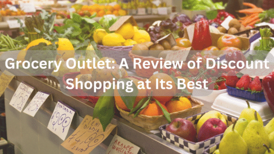 Grocery Outlet_ A Review of Discount Shopping at Its Best