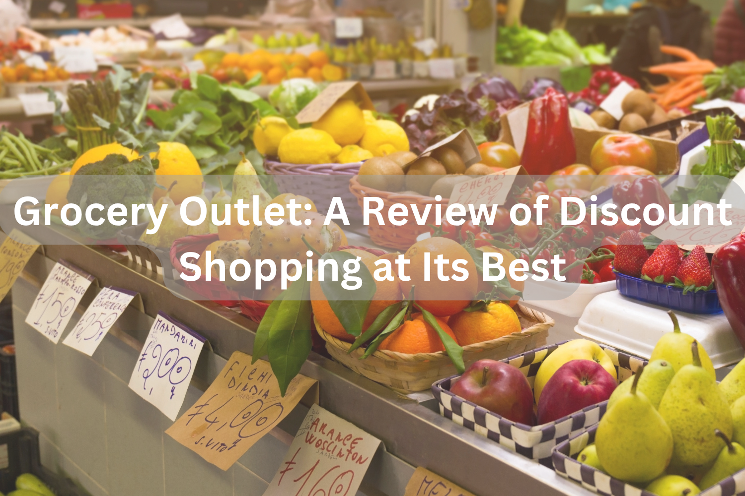 Grocery Outlet_ A Review of Discount Shopping at Its Best