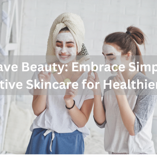 Krave Beauty: Embrace Simple, Effective Skincare for Healthier Skin