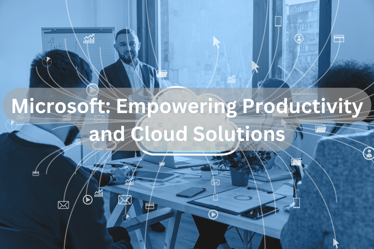 Microsoft: Empowering Productivity and Cloud Solutions