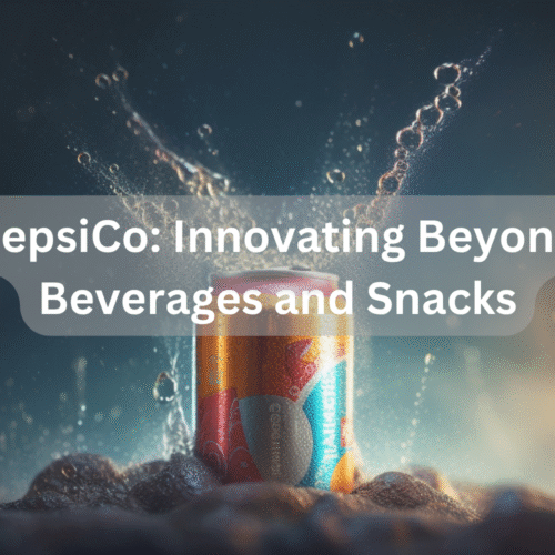 PepsiCo: Innovating Beyond Beverages and Snacks
