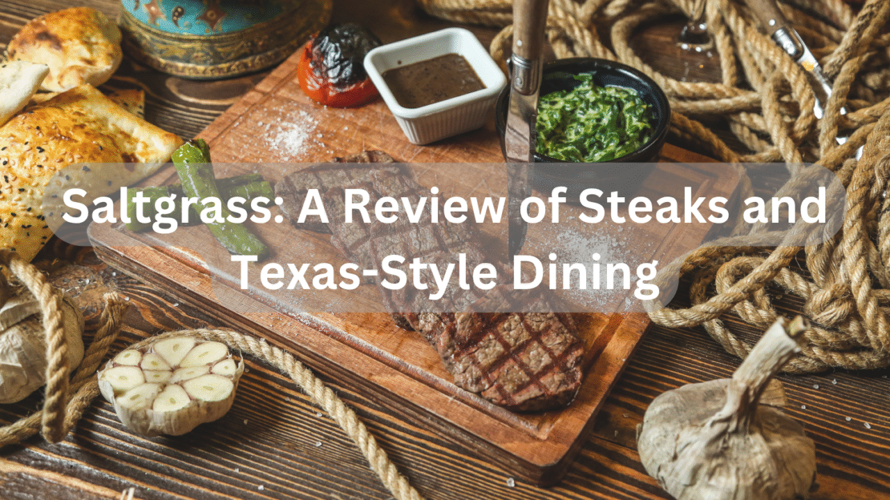 Saltgrass_ A Review of Steaks and Texas-Style Dining