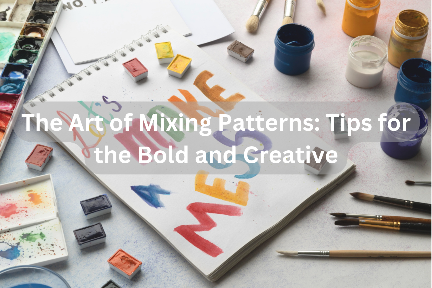 The Art of Mixing Patterns: Tips for the Bold and Creative