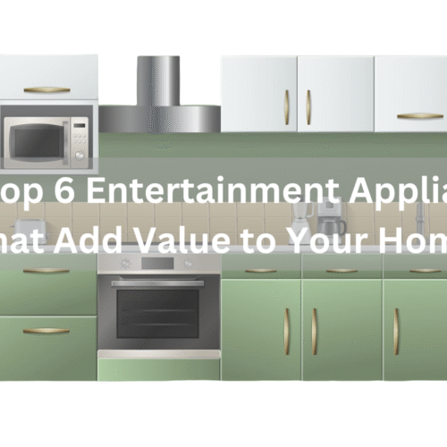 The Top 6 Entertainment Appliances That Add Value to Your Home