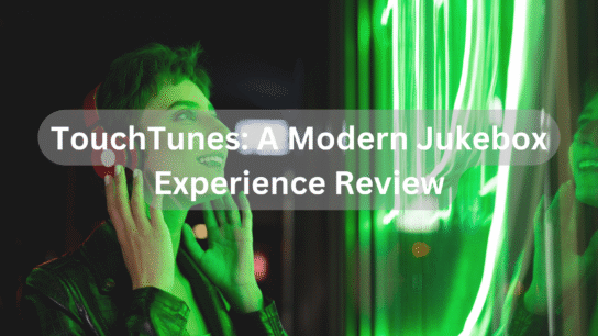 TouchTunes_ A Modern Jukebox Experience Review