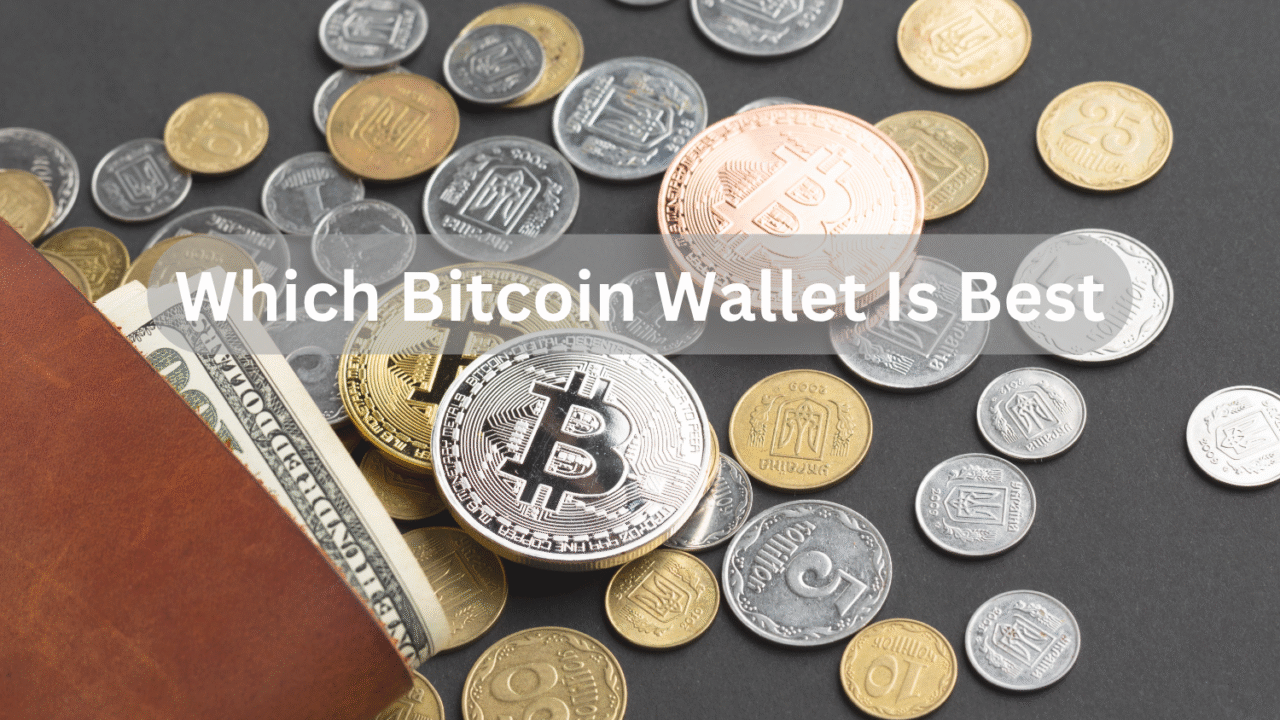Which Bitcoin Wallet Is Best